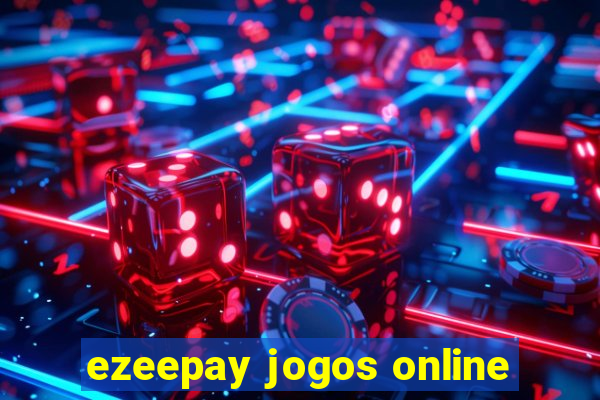 ezeepay jogos online